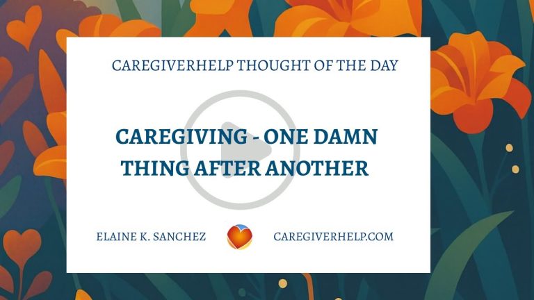 Caregiving Burnout: When It Feels Like One Damn Thing After Another