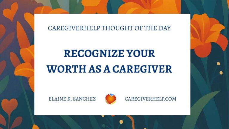 Recognize Your Worth as a Caregiver Recognize Your Worth as a Caregiver. Caregiving is one of the most meaningful acts of love a person can offer. And yet, caregivers are often the ones who receive the least acknowledgment, appreciation, or recognition. So much of what you do happens quietly: the late-night monitoring, the medication reminders, the steady patience, the emotional labor, and the countless invisible adjustments you make to keep someone safe and supported.