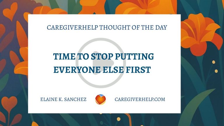 Compassion Fatigue – Why Putting Everyone Else’s Need First Isn’t a Good Plan For Caregivers